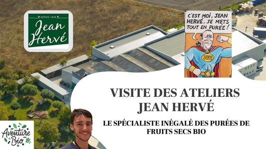 Visite des ateliers Jean Hervé, le pionnier des purées de fruits secs bio !