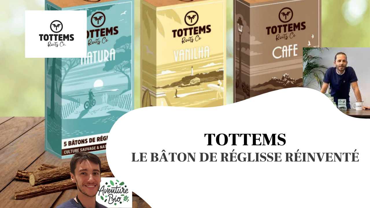Tottems, le bâton de réglisse revisité - avec Vincent Adnet – Aventure bio
